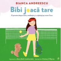 Bibi joaca tare. O poveste despre tenis, meditatie si o catelusa pe nume Coco