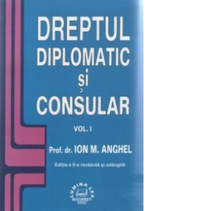 DREPT DIPLOMATIC SI CONSULAR (2 volume) (editia a II-a revazuta si adaugita)