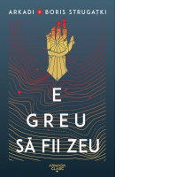 E greu sa fii zeu