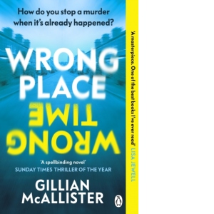 Wrong Place Wrong Time: Can you stop a murder after it's already happened?