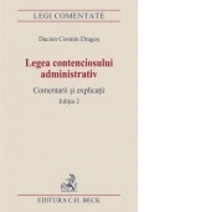 Legea contenciosului administrativ. Comentarii si explicatii