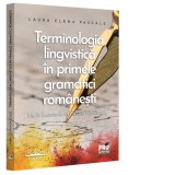 Terminologia lingvistica in primele gramatici romanesti (de la Eustatievici la Heliade Radulescu)