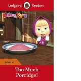 Ladybird Readers Level 2 - Masha and the Bear - Too Much Porridge! (ELT Graded Reader)