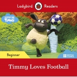 Ladybird Readers Beginner Level - Timmy - Timmy Loves Football (ELT Graded Reader)