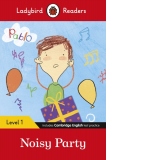 Ladybird Readers Level 1 - Pablo - Noisy Party (ELT Graded Reader)