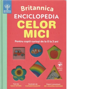 Britannica. Enciclopedia celor mici. Pentru copiii curiosi de la 0 la 3 ani