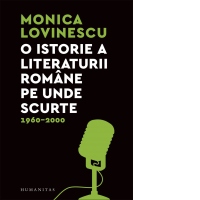 O istorie a literaturii romane pe unde scurte 1960-2000