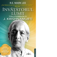 Invatatorul Lumii. Viata si invataturile lui J. Krishnamurti