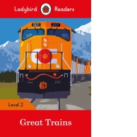 Ladybird Readers Level 2 - Great Trains (ELT Graded Reader)