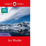 Ladybird Readers Level 3 - BBC Earth - Ice Worlds (ELT Graded Reader)