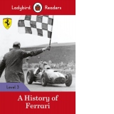 Ladybird Readers Level 3 - Ferrari - A History of Ferrari (ELT Graded Reader)