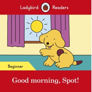 Ladybird Readers Beginner Level - Spot - Spot! (ELT Graded Reader)