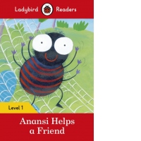 Ladybird Readers Level 1 - Anansi Helps a Friend (ELT Graded Reader)
