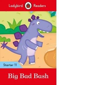 Ladybird Readers Level 11 - Big Bad Bash (ELT Graded Reader)