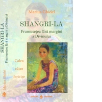 Shangri-La. Frumusetea fara margini a Divinului. Calea catre fericire