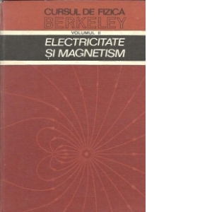 Cursul de Fizica Berkeley, Volumul al II-lea - Electricitate si Magnetism