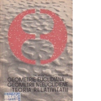 Geometrie euclidiana.Geometrii neeuclidiene.Teoria relativitatii(Editia a II-a)