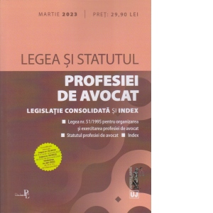 Legea si Statutul profesiei de avocat. Martie 2023
