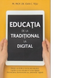 Educatia de la traditional la digital
