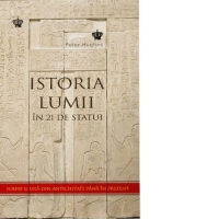 Iubire si ura sau istoria lumii in 21 de statui