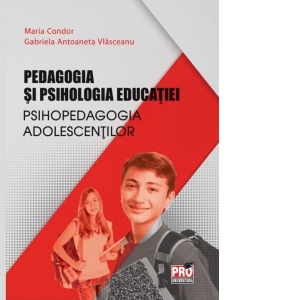 Pedagogia si psihologia educatiei. Psihopedagogia adolescentilor adolescentilor poza bestsellers.ro