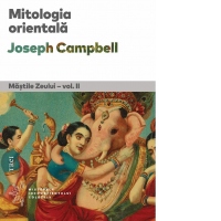 Mitologia orientala. Mastile Zeului. Volumul II