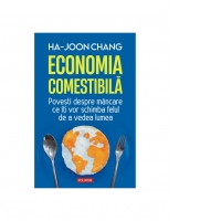 Economia comestibila. Povesti despre mancare ce iti vor schimba felul de a vedea lumea
