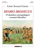 Homo ironicus. O abordare antropologica a ironiei filosofice