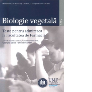 Biologie Vegetala. Teste pentru admiterea la Facultatea de Farmacie 2023