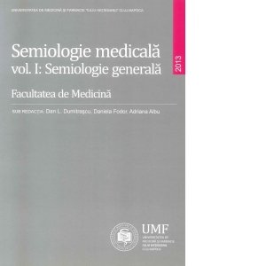 Semiologie medicala. Volumul I: Semiologie generala