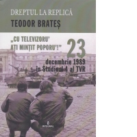 Cu televizoru' ati mintit poporu'! 23 decembrie 1989 in studioul 4 al TVR