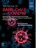Textbook of SARS-CoV-2 and COVID-19 : Epidemiology, Etiopathogenesis, Immunology, Clinical Manifestations, Treatment, Complications, and Preventive Measures