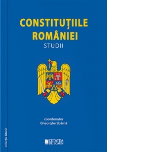 Constitutiile Romaniei. Studii. Editia a II-a