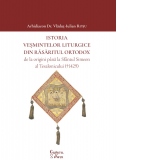 Istoria vesmintelor liturgice din Rasaritul Ortodox