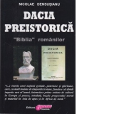 Dacia preistorica. "Biblia" romanilor - Volumul I