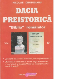 Dacia preistorica. &quot;Biblia&quot; romanilor - Volumul IV