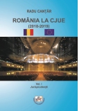 Romania la CJUE (2018-2019). Volumul 1 : Jurisprudenta
