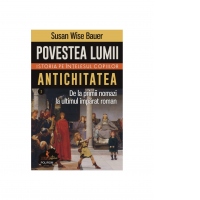 Povestea lumii. Istoria pe intelesul copiilor. Volumul I: Antichitatea - De la primii nomazi la ultimul imparat roman