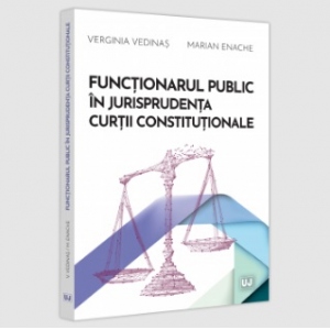 Functionarul public in jurisprudenta Curtii Constitutionale