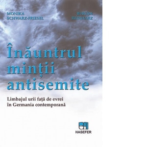 Inauntrul mintii antisemite: Limbajul urii fata de evrei in Germania contemporana