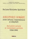 Scritorii romani intre refuzul compromisului si adaptare. Excludere sociala si condamnare politica (1944-1964)