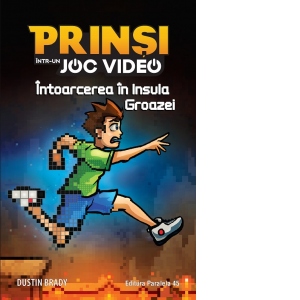 Prinsi intr-un joc video. Intoarcerea in Insula Groazei. Volumul 4