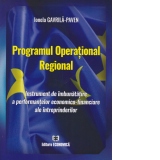 Programul operational regional. Instrument de imbunatatire a performantelor economico-financiare ale intreprinderilor
