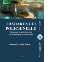 Tradarea lui Polichinelli. Candoare si anticoruptie in Romania precomunista
