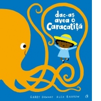 Dac-as avea o caracatita