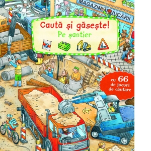 Cauta si gaseste! Pe santier