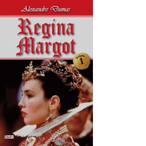 Regina Margot. Volumul 1