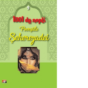 1001 nopti - Povestile Seherezadei - Volumul 9