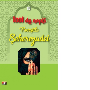 1001 nopti - Povestile Seherezadei - Volumul 10