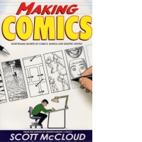 Making Comics: Storytelling Secrets of Comics, Manga and Graphic Novels